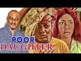 POOR DAUGHTER 1 (REGINA DANIELS) - LATEST 2017 NIGERIAN NOLLYWOOD MOVIES