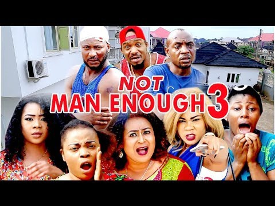 2017 Latest Nigerian Nollywood Movies - Not Man Enough 3