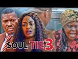 SOUL TIE 3 - LATEST 2017 NIGERIAN NOLLYWOOD MOVIES | YOUTUBE MOVIES