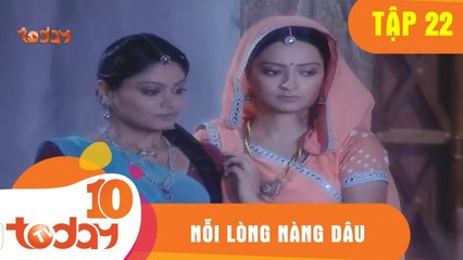 Nỗi Lòng Nàng Dâu (Tập 22 - Phần 1) - Phim Bộ Tình Cảm Ấn Độ Hay 2018 - TodayTV