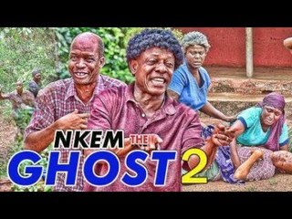 NKEM THE GHOST 2 - 2017 LATEST NIGERIAN NOLLYWOOD MOVIES