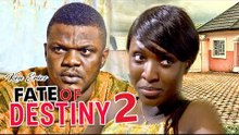 FATE OF DESTINY 2 - 2017 LATEST NIGERIAN NOLLYWOOD MOVIES