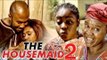 THE HOUSE MAID 2 - LATEST 2017 NIGERIAN NOLLYWOOD MOVIES