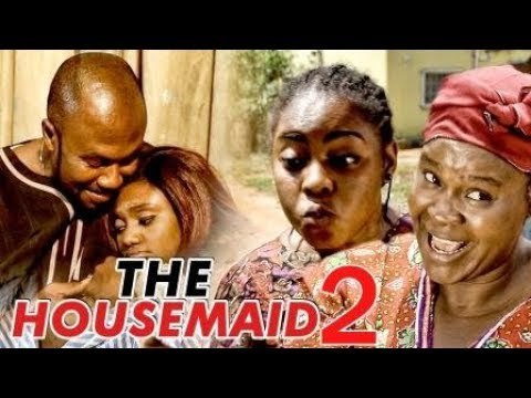 THE HOUSE MAID 2 - LATEST 2017 NIGERIAN NOLLYWOOD MOVIES