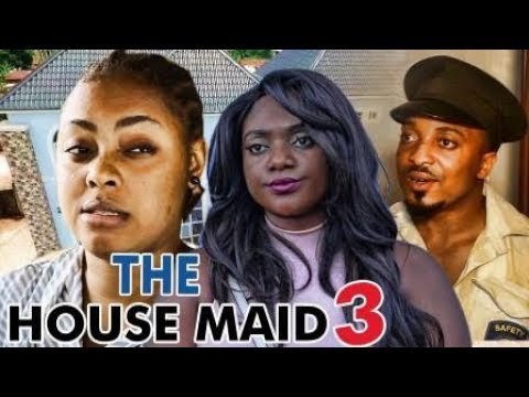 THE HOUSE MAID 3 - LATEST 2017 NIGERIAN NOLLYWOOD MOVIES