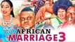 AFRICAN MARRIAGE 3 - 2017 LATEST NIGERIAN NOLLYWOOD MOVIES