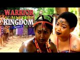 2017 Latest Nigerian Nollywood Movies - Warrior Against His Kingdom 4