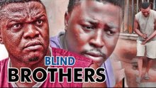 BLIND BROTHERS 1 (KEN ERICS) - LATEST 2017 NIGERIAN NOLLYWOOD MOVIES