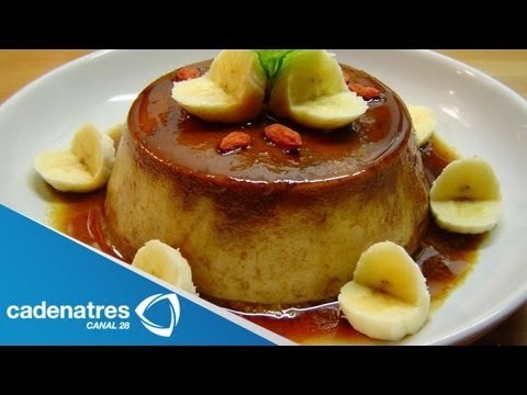 Receta para preparar flan de rompope con plátano. Receta de flan / Postres mexicanos