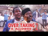 2017 Latest Nigerian Nollywood Movies - Overtaking Is Allowed 2