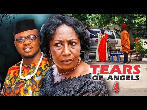 Latest Nollywood Movies - Tears Of Angels 4
