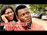 Nigerian Nollywood Movies - Money In The Moon 2
