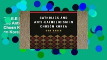 F.R.E.E [D.O.W.N.L.O.A.D] Catholics and Anti-Catholicism in Chosn Korea (Hawai`i Studies on Korea)
