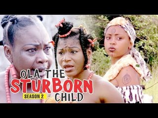 OLA THE STUBBORN CHILD 2 (REGINA DANIELS)  - 2018 LATEST NIGERIAN NOLLYWOOD MOVIES