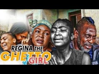 REGINA THE GHETTO GIRL 1 (REGINA DANIELS) - 2017 LATEST NIGERIAN NOLLYWOOD MOVIES
