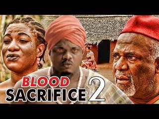 BLOOD SACRIFICE 2 (KEN ERICS)  - LATEST 2017 NIGERIAN NOLLYWOOD MOVIES