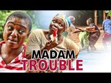 MADAM TROUBLE 1 - LATEST 2017 NIGERIAN NOLLYWOOD MOVIES | YOUTUBE MOVIES