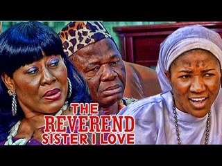 THE REVEREND SISTER I LOVE 1 - NIGERIAN NOLLYWOOD MOVIES