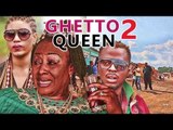 GHETTO QUEEN 2 - LATEST 2017 NIGERIAN NOLLYWOOD MOVIES | YOUTUBE MOVIES