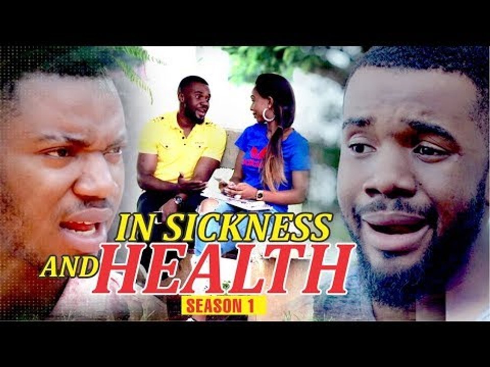 IN SICKNESS AND IN HEALTH 1 - 2018 LATEST NIGERIAN NOLLYWOOD MOVIES