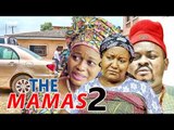 THE MAMAS 2 - LATEST 2017 NIGERIAN NOLLYWOOD MOVIES