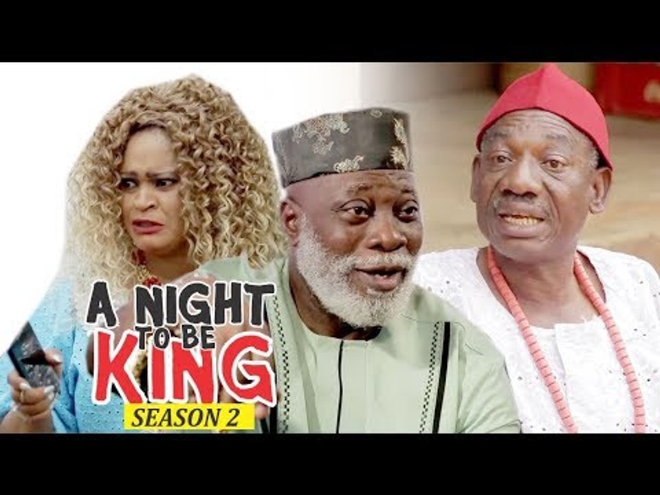 A NIGHT TO BE KING 2 - NIGERIAN NOLLYWOOD MOVIES