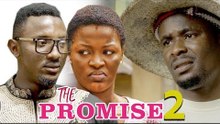 THE PROMISE 2 - NIGERIAN NOLLYWOOD MOVIES