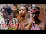 BLOOD SACRIFICE 2 - 2018 LATEST NIGERIAN NOLLYWOOD MOVIES