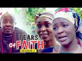 TEARS OF FAITH 2 - NIGERIAN NOLLYWOOD MOVIES