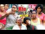 WHO AM I 3 - 2018 LATEST NIGERIAN NOLLYWOOD MOVIES