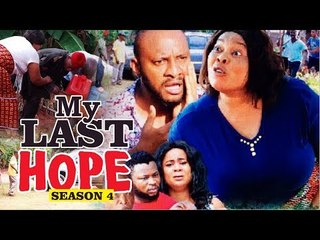 MY LAST HOPE 4 - 2017 LATEST NIGERIAN NOLLYWOOD MOVIES