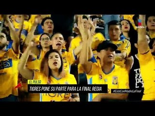 Tigres dio el primer paso a la gran final de la Liga MX | Adrenalina