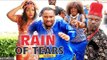 RAIN OF TEARS 5 (CHIOMA CHUKWUKA) - LATEST NIGERIAN NOLLYWOOD MOVIES