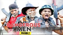 DANGEROUS MEN 2 - NIGERIAN NOLLYWOOD MOVIES