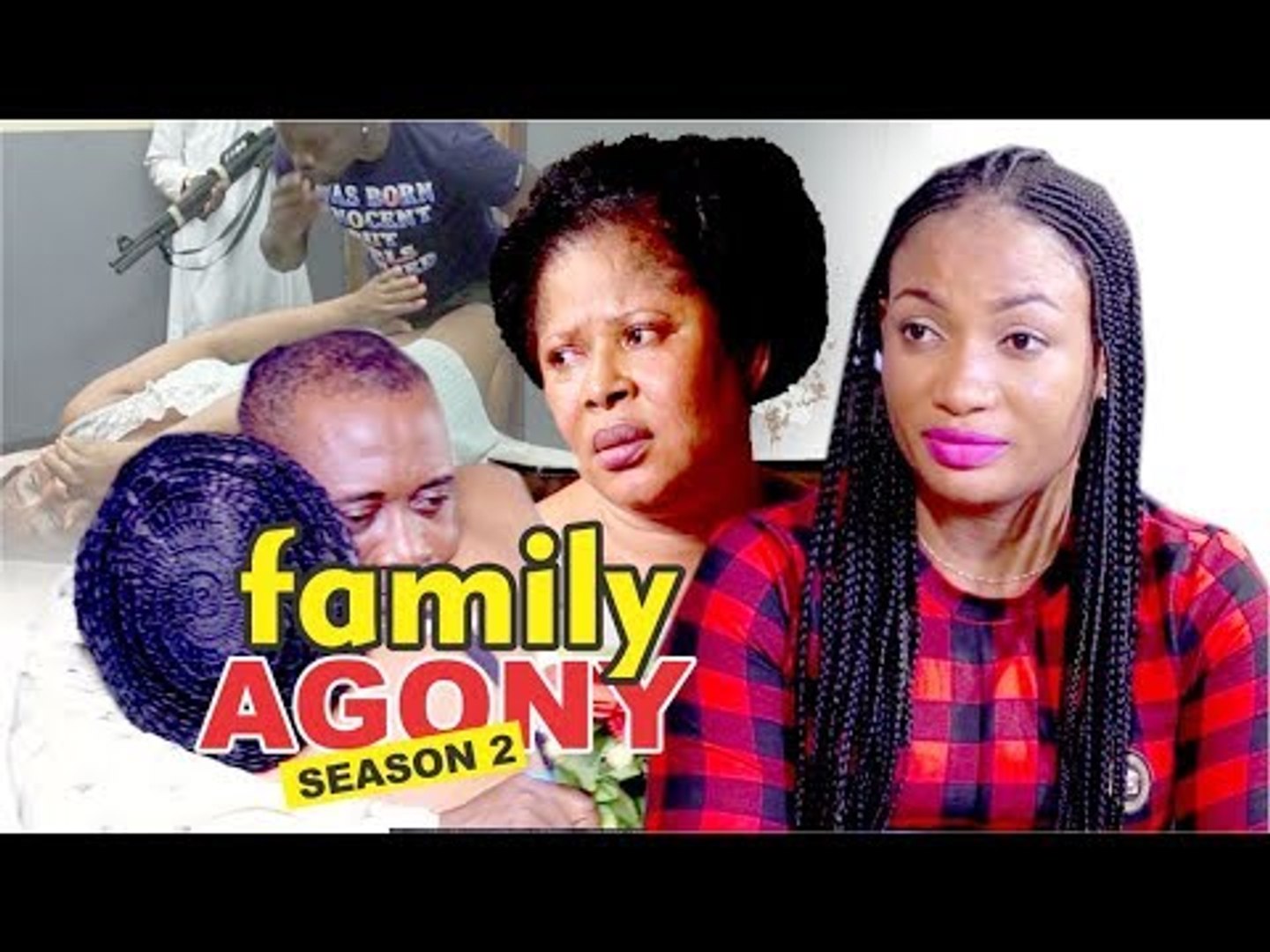 FAMILY AGONY 2 - 2017 LATEST NIGERIAN NOLLYWOOD MOVIES