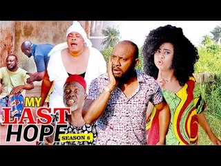 MY LAST HOPE 6 - 2017 LATEST NIGERIAN NOLLYWOOD MOVIES