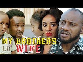 MY BROTHERS WIFE 2 - 2018 LATEST NIGERIAN NOLLYWOOD MOVIES