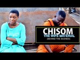 CHISOM THE WIFE MATERIAL (BEHIND THE SCENE) - 2018 LATEST NIGERIAN NOLLYWOOD MOVIES