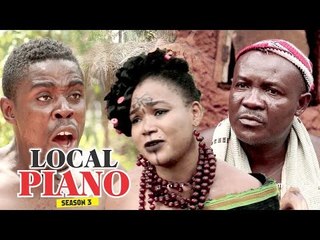 LOCAL PIANO 3 (RACHAEL OKONKWO) - LATEST NIGERIAN NOLLYWOOD MOVIES