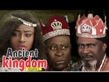 ANCIENT KINGDOM 1 - LATEST NIGERIAN NOLLYWOOD MOVIES