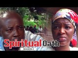 SPIRITUAL OATH 2 - NIGERIAN NOLLYWOOD MOVIES