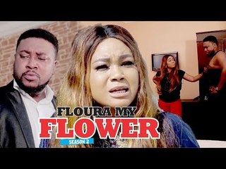 FLOURA  MY FLOWER 2 (RACHAEL OKNOKWO) - 2018 LATEST NIGERIAN NOLLYWOOD MOVIES
