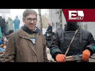 Insurgentes prorusos toman de rehén a periodista estadunidense/ Global Maria Navarro