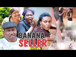 BANANA SELLER 2 - 2018 LATEST NIGERIAN NOLLYWOOD MOVIES