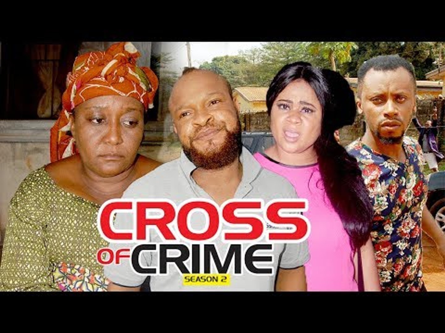 CROSS OF CRIME 2 - 2018 LATEST NIGERIAN NOLLYWOOD MOVIES