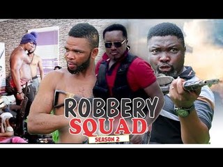 ROBBERY SQUAD 2 - 2018 LATEST NIGERIAN NOLLYWOOD MOVIES