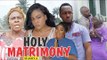 HOLY MATRIMONY 2 - 2018 LATEST NIGERIAN NOLLYWOOD MOVIES || TRENDING NIGERIAN MOVIES
