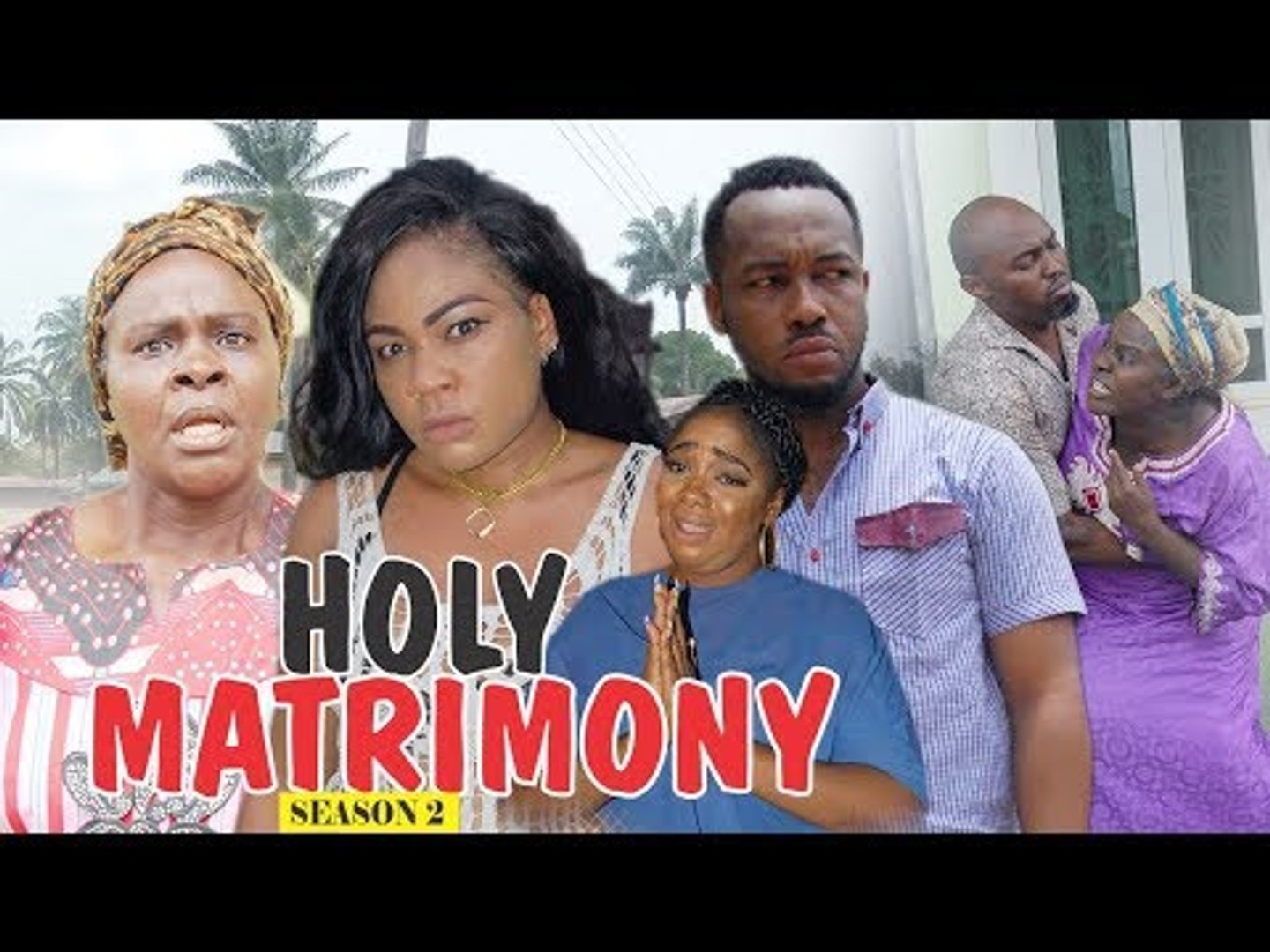 HOLY MATRIMONY 2 - 2018 LATEST NIGERIAN NOLLYWOOD MOVIES || TRENDING NIGERIAN MOVIES