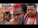 SACRIFICE OF THE gods 1 - NIGERIAN NOLLYWOOD MOVIES || TRENDING NIGERIAN MOVIES