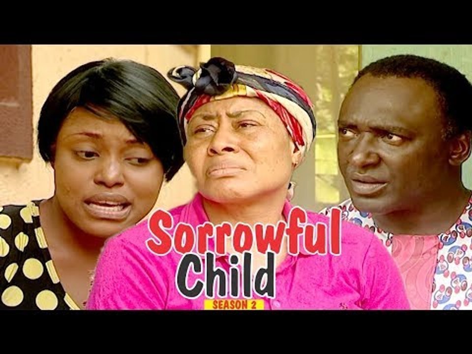 SORROWFUL CHILD 2 - NIGERIAN NOLLYWOOD MOVIES || TRENDING NIGERIAN MOVIES